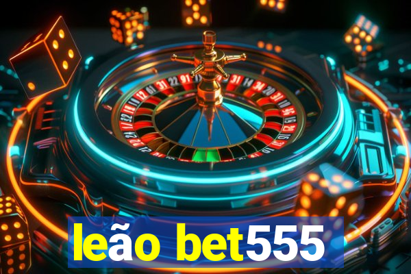 leão bet555